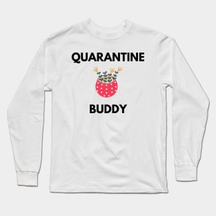 Quarantine Buddy Long Sleeve T-Shirt
